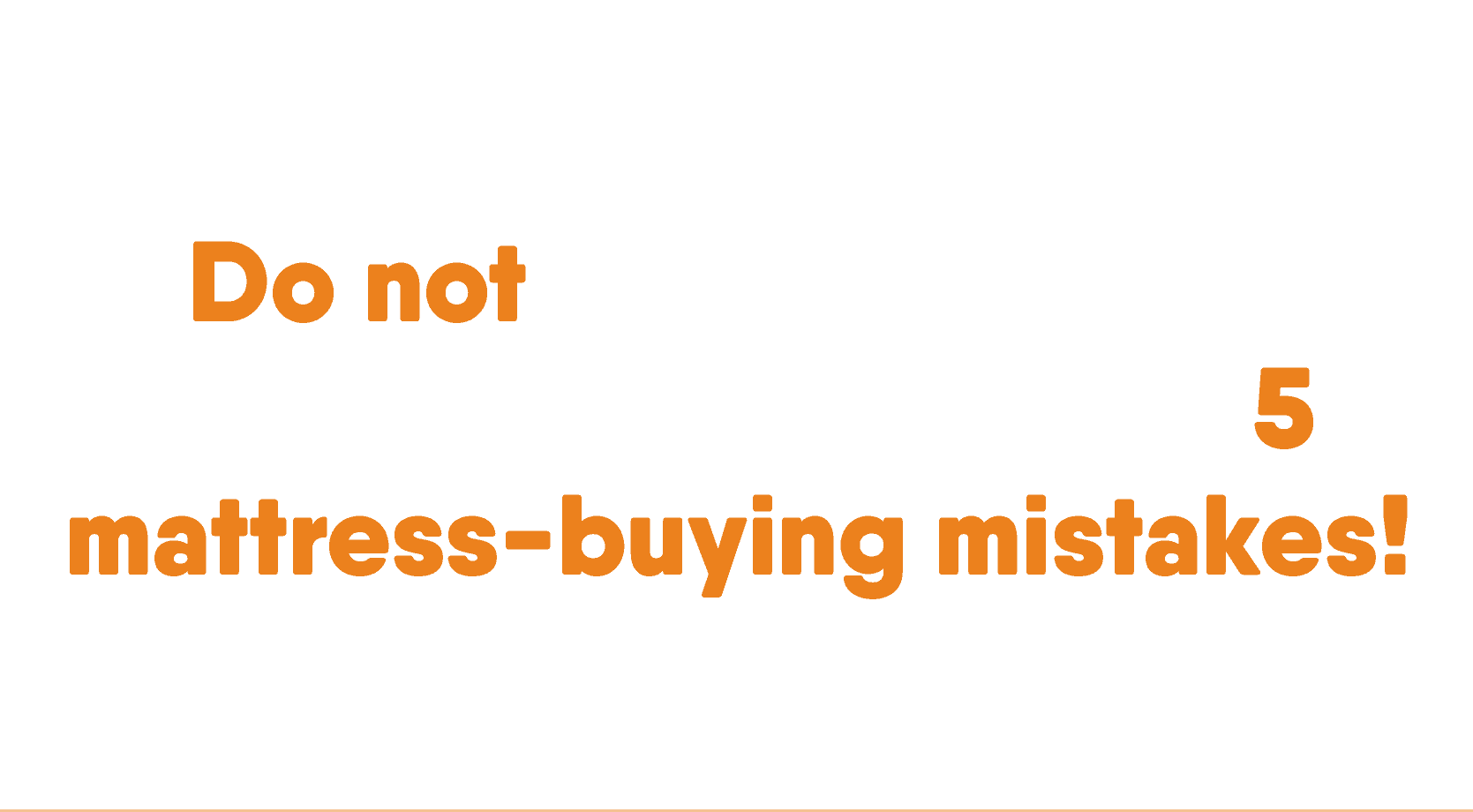 Do NOT Buy a Mattress Before Reading These 5 Mattress-Buying Mistakes